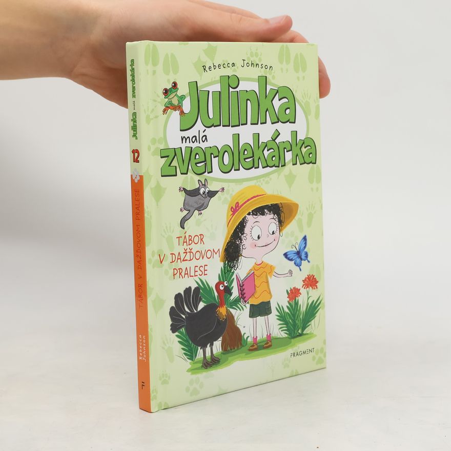 Rebecca Johnson Julinka – malá zverolekárka 12 – Tábor v dažďovom pralese