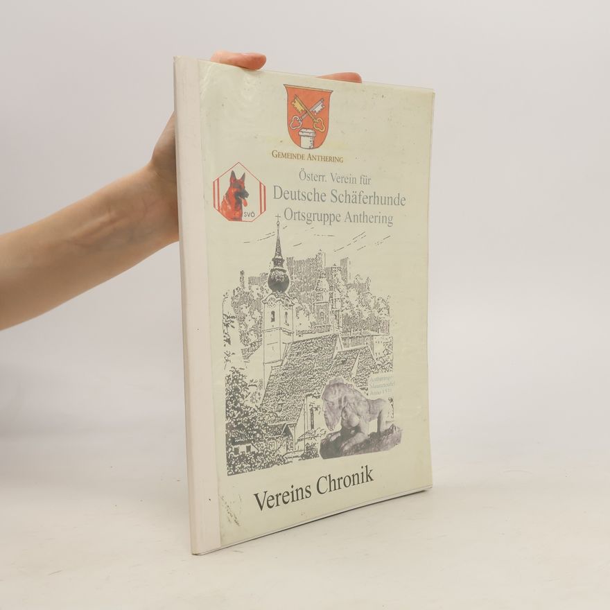 Collectif d'auteurs Vereins Chronik: Österr. Verein für Deutsche Schäferhunde Ortsgruppe Anthering