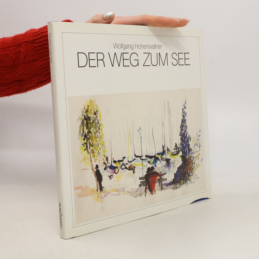 Wolfgang Hohenwallner Der Weg zum See
