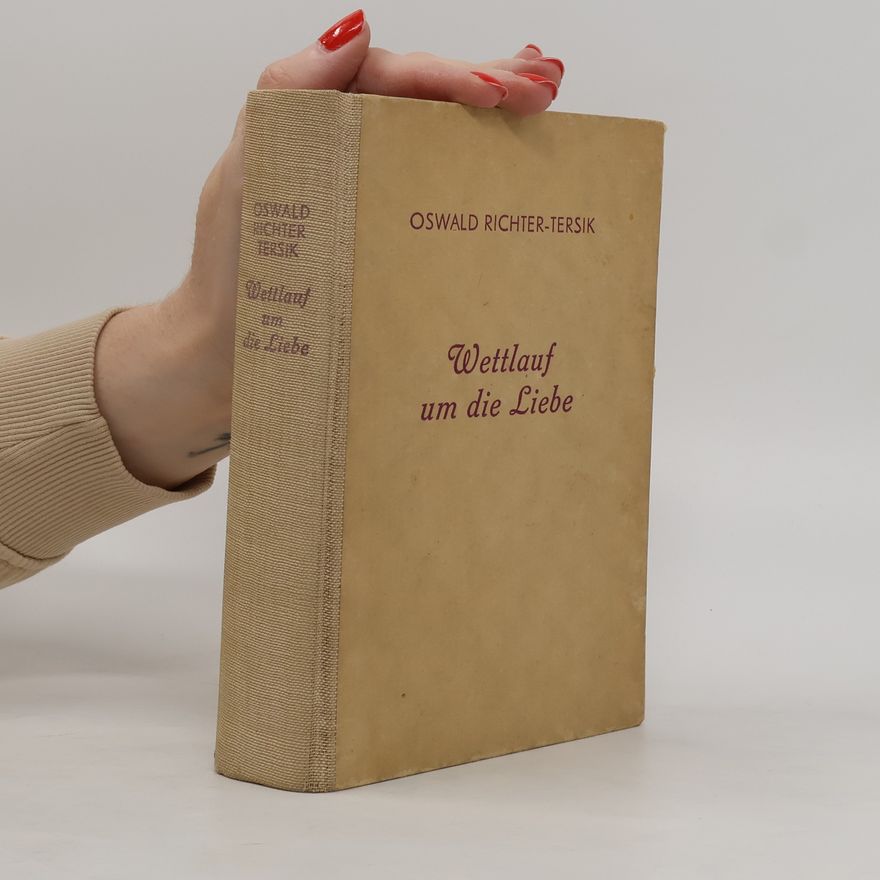 Oswald Richter-Tersik Wettlauf um die Liebe
