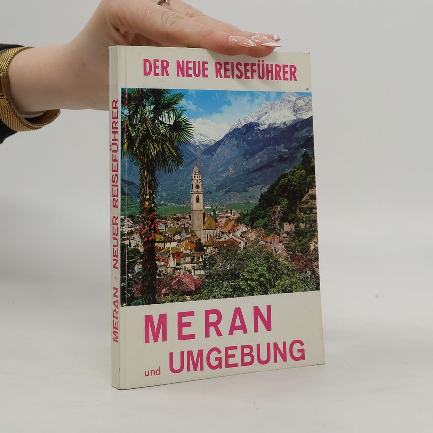 Various authors Meran und Umgeung. Der neue Reiseführer