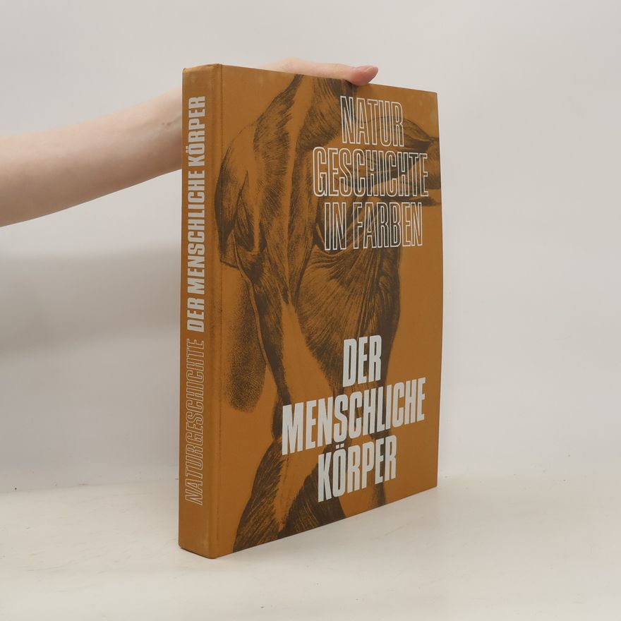 Autorenkollektiv Naturgeschichte. Der Menschliche Körper