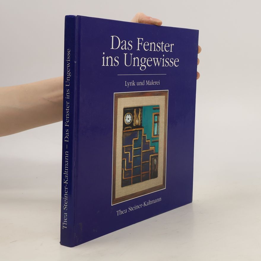 Thea Steiner-Kaltmann Das Fenster ins Ungewisse