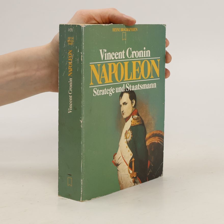 Vincent Cronin Napoleon. Stratege und Staatsmann