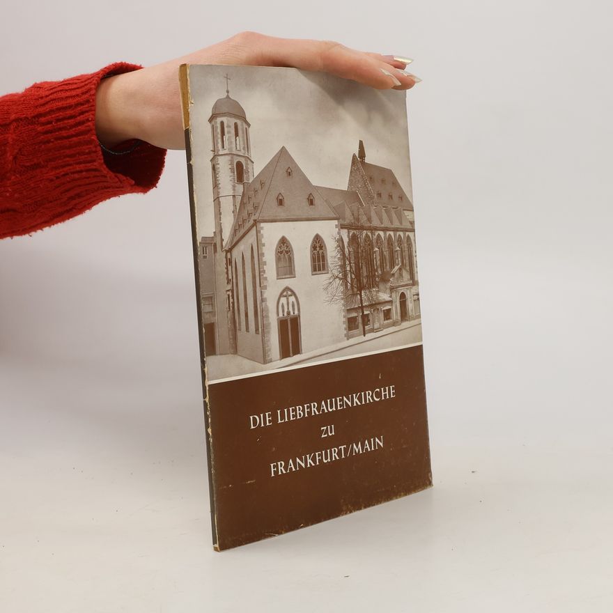 Walter Atzert Die Liebfrauenkirche zu Frankfurt/Main