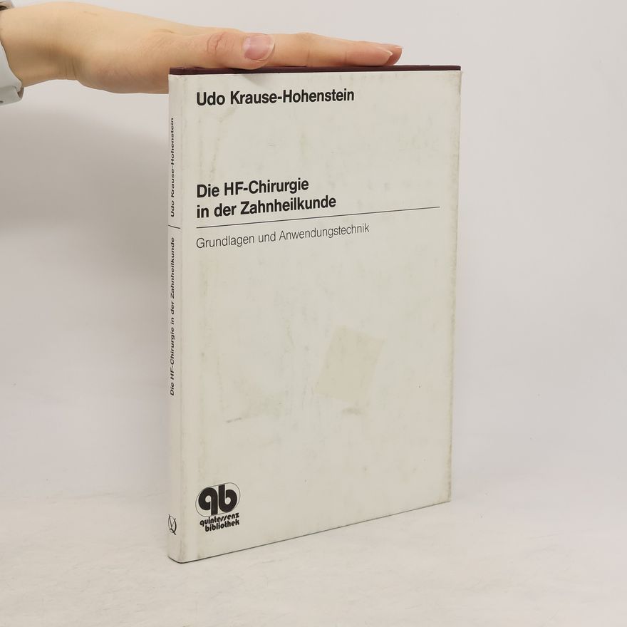 Udo Krause-Hohenstein Die HF-Chirurgie in der Zahnheilkunde