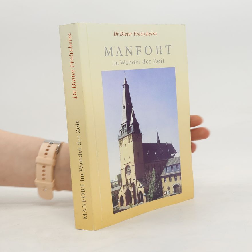 Dieter Froitzheim Manfort im Wandel der Zeit