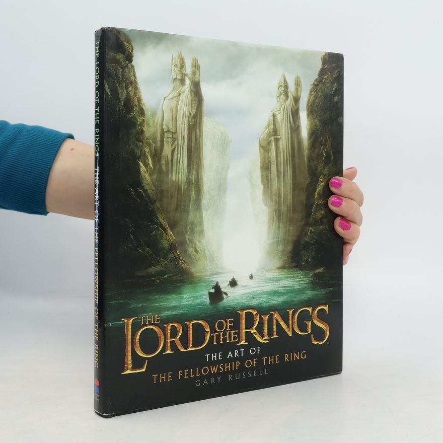 Gary Russell The Lord of the Rings the art of the fellowship of the ring