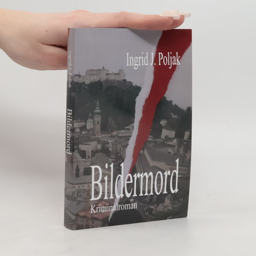 Ingrid J. Poljak Bildermord. Künstler-Krimi