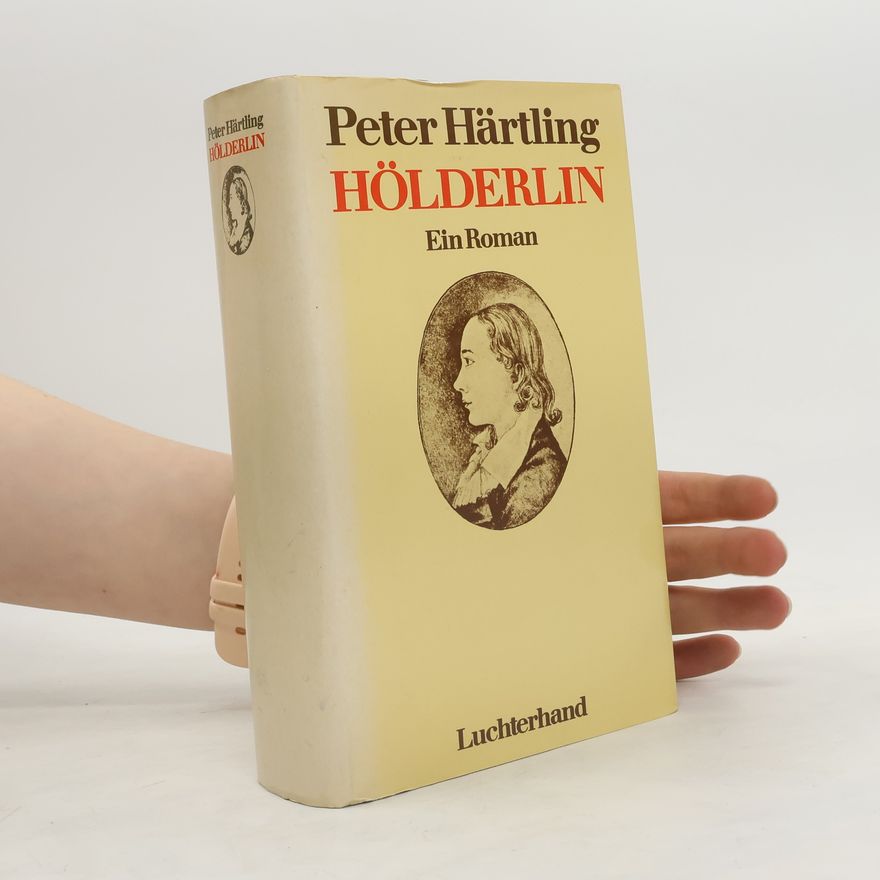 Peter Härtling Hölderlin. Ein Roman
