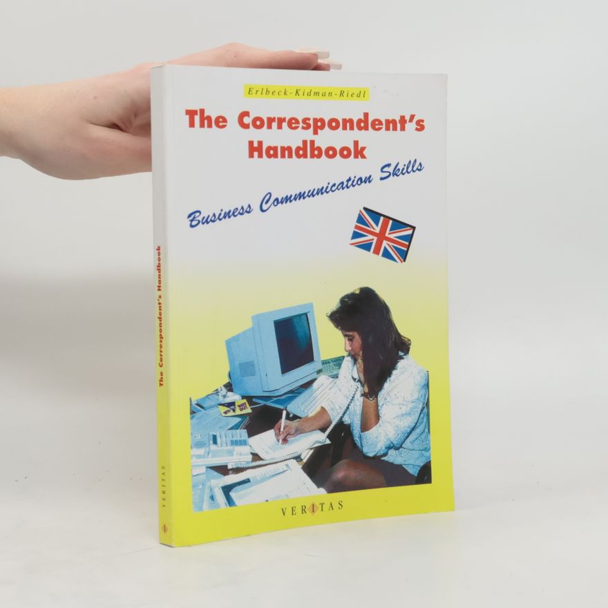 Edith Erlbeck The Correspondent's Handbook. Business Communication Skills