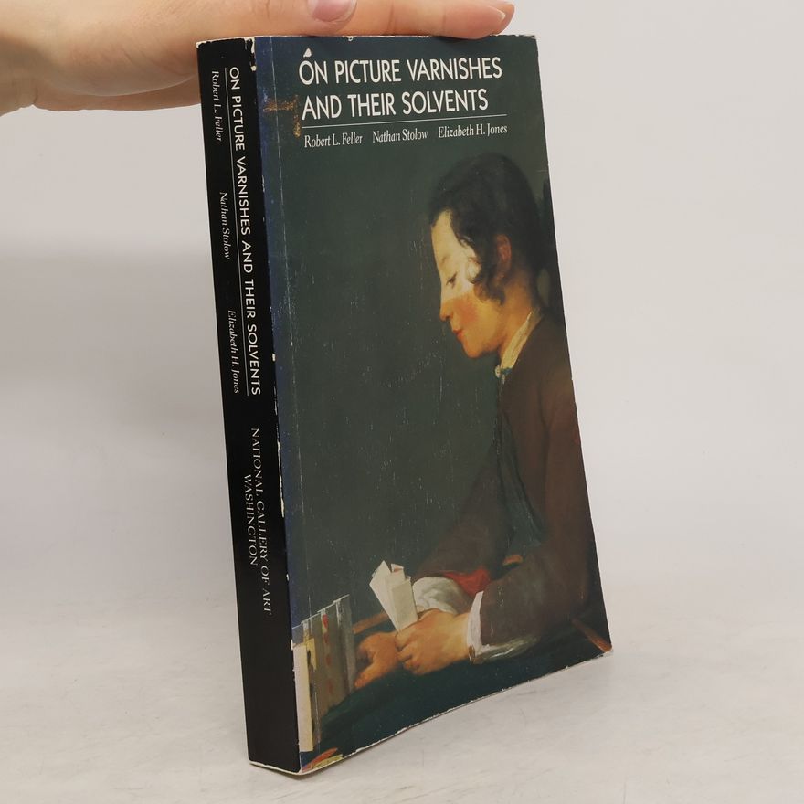 Elizabeth H. Jones On Picture Varnishes and Their Solvents