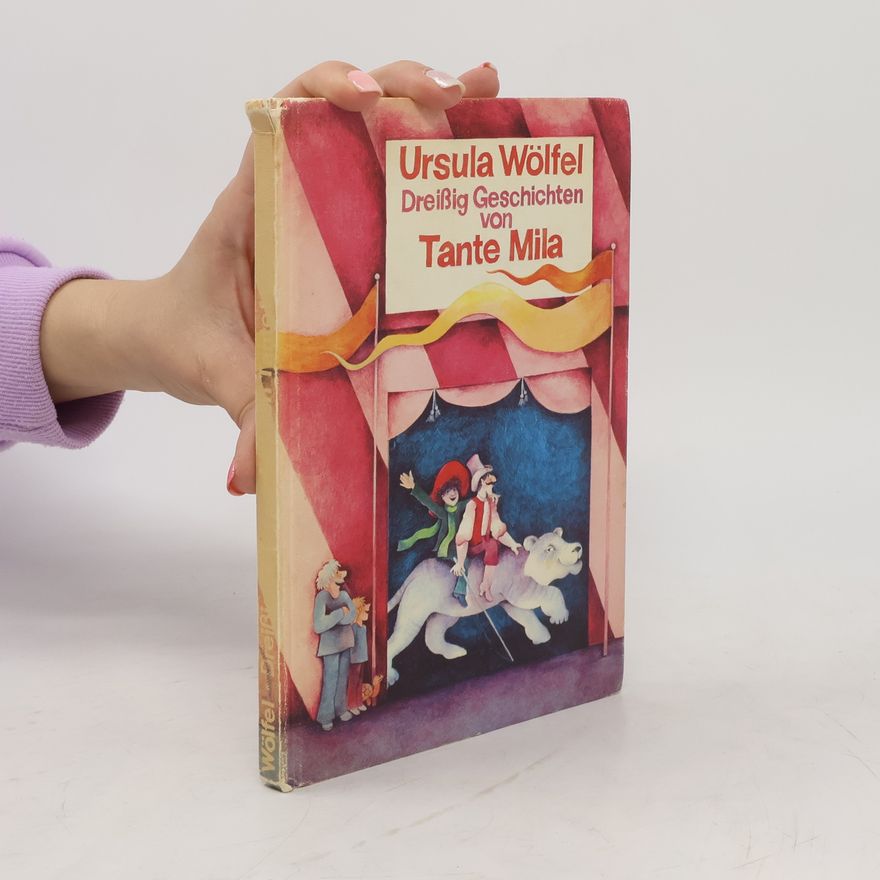 Ursula Wölfel Dreißig Geschichten von Tante Mila
