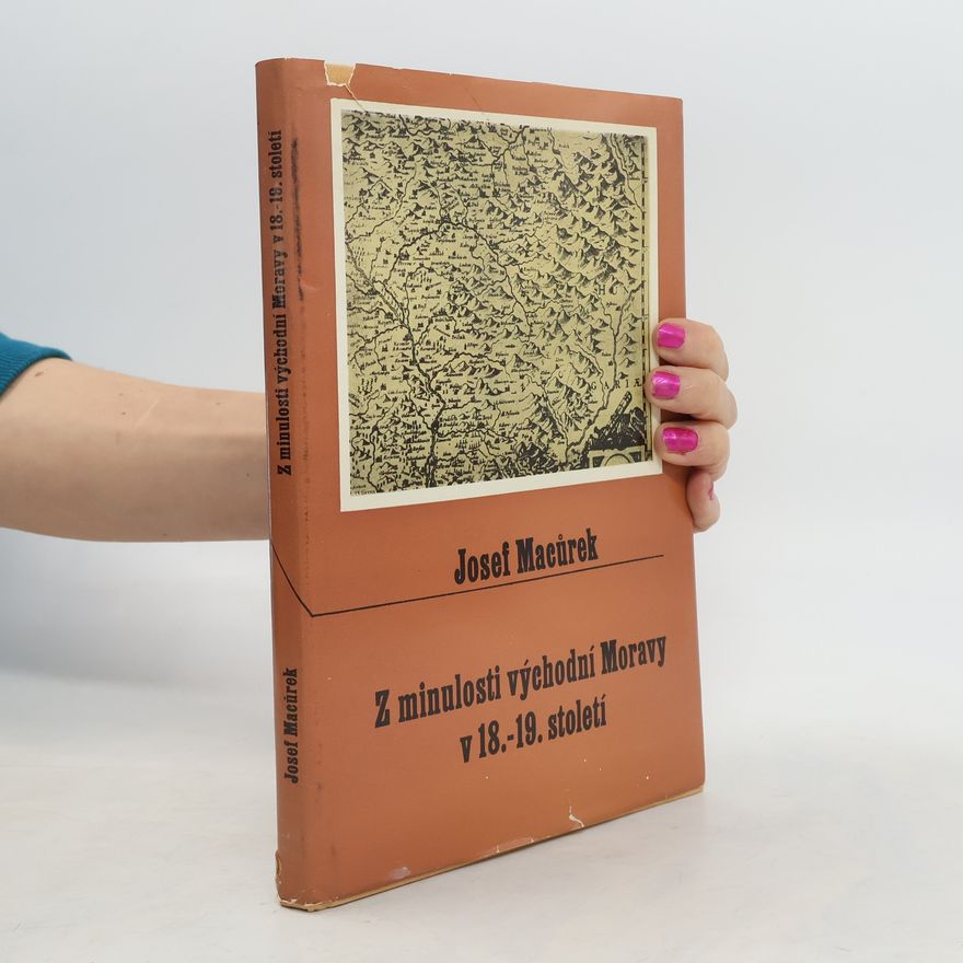 Josef Macůrek Z minulosti východní Moravy v 18.-19. století