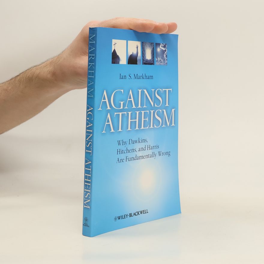 Ian S. Markham Against Atheism