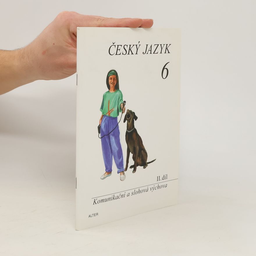 Hana Hrdličková Český jazyk pro 6. ročník. II. díl: Komunikační a slohová výchova