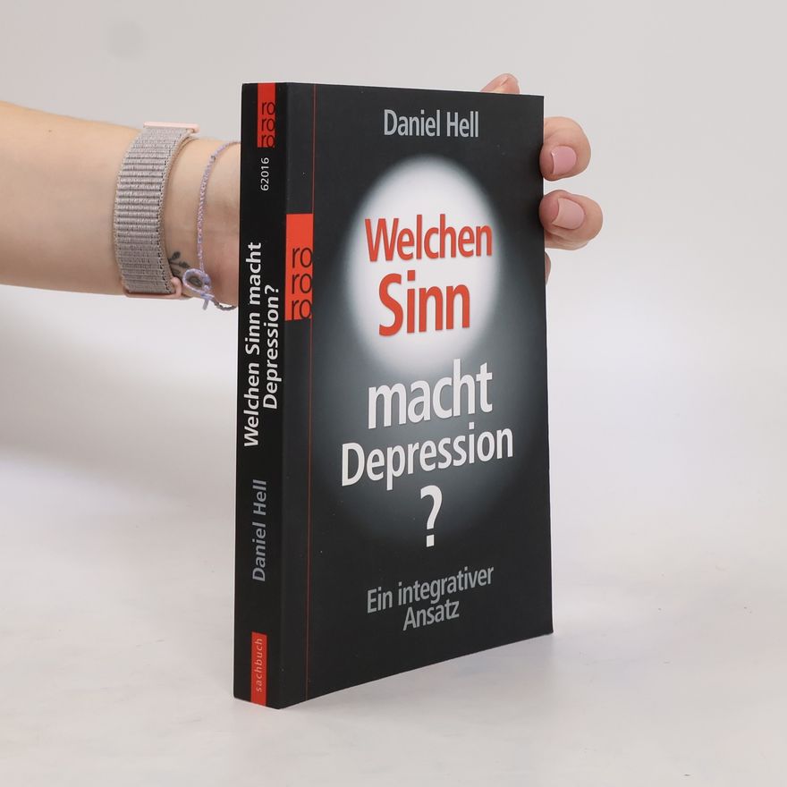 Daniel Hell Welchen Sinn macht Depression?