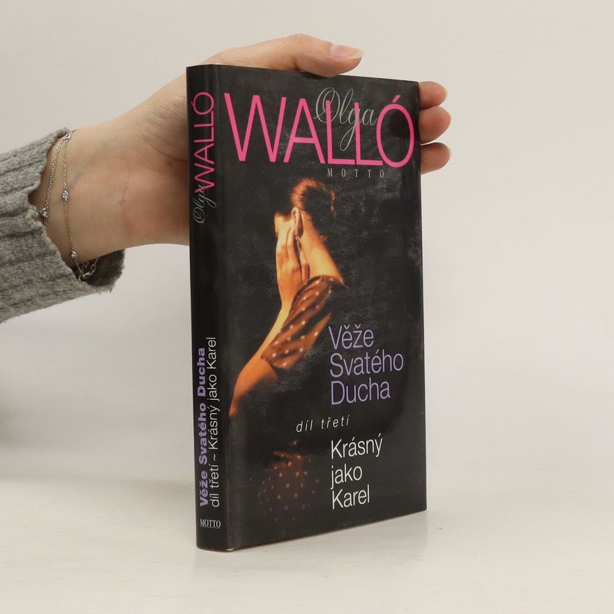 Olga Walló Věže Svatého Ducha. Díl třetí, Krásný jako Karel