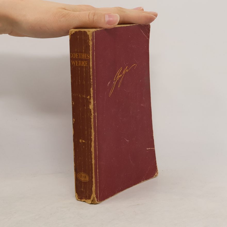 Johann Wolfgang von Goethe Goethes Werke 7-8