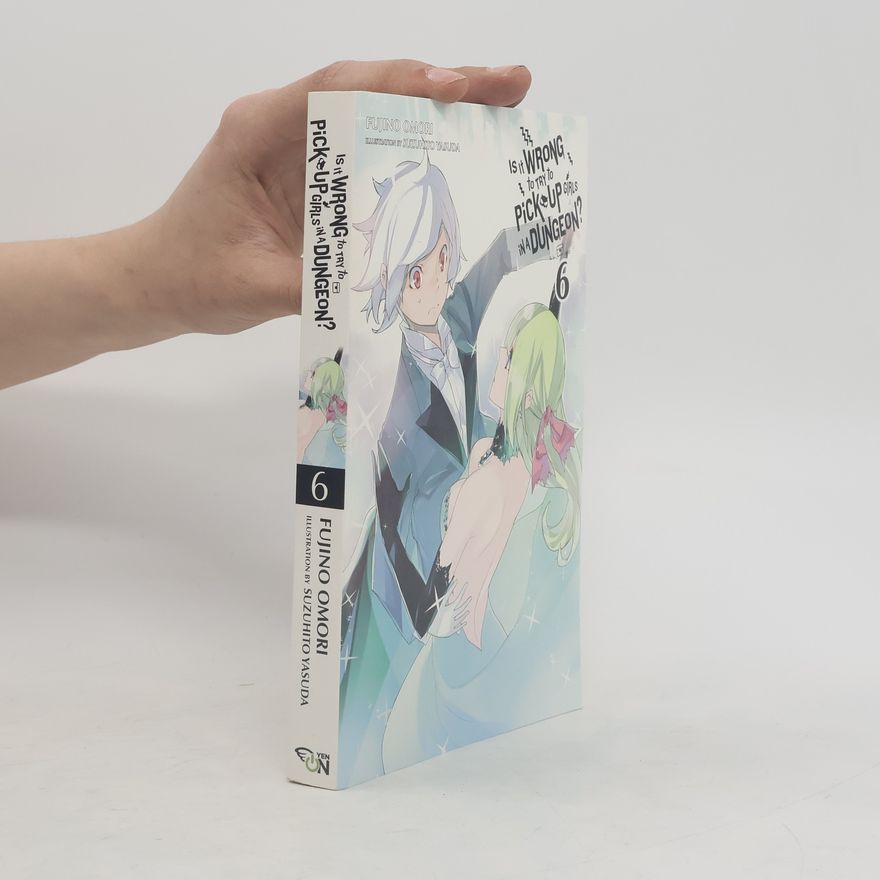 Fujino Omori Is It Wrong to Try to Pick Up Girls in a Dungeon? 6