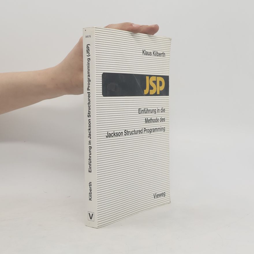 Klaus Kilberth Einführung in die Methode des Jackson structured programming (JSP)