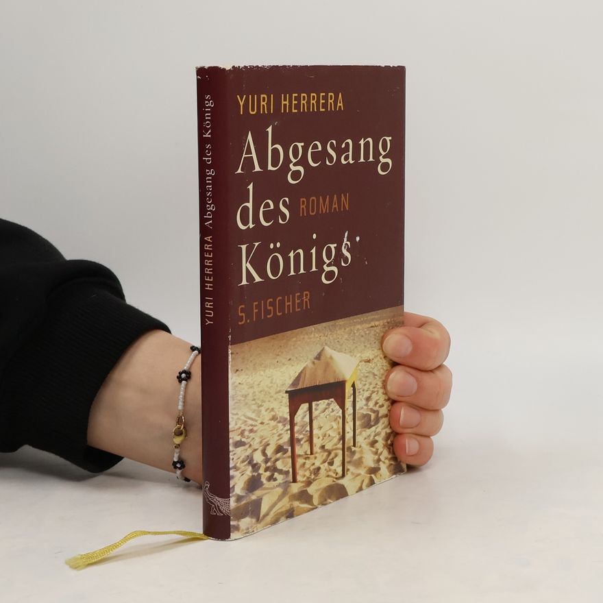Yuri Herrera Abgesang des Königs