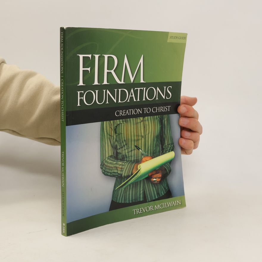 Auteurscollectief Firm Foundations Creation to Christ