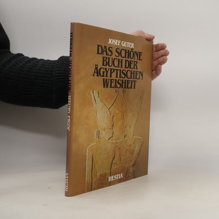 Josef Guter Das schöne Buch der ägyptischen Weisheit