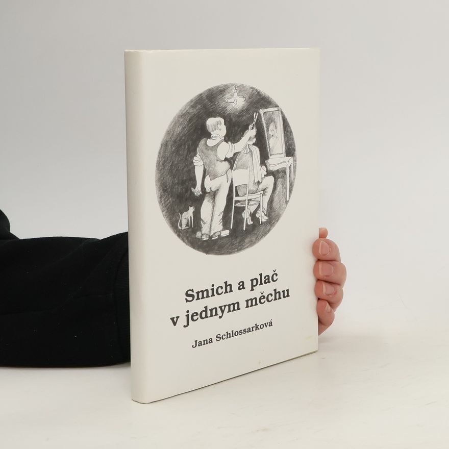 Jana Schlossarková Smich a plač v jednym měchu