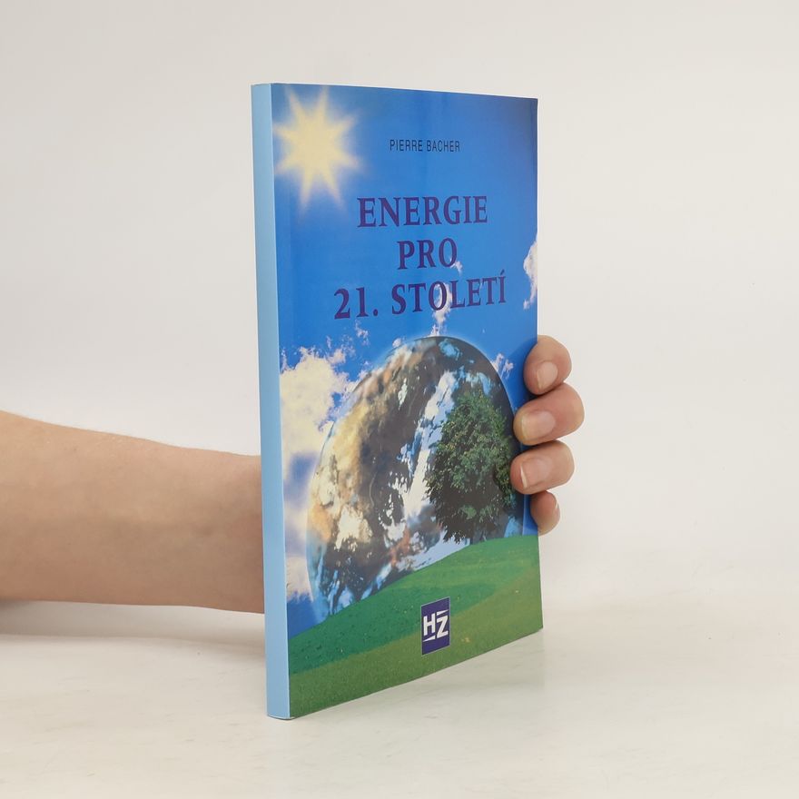 Pierre Bacher Energie pro 21. století