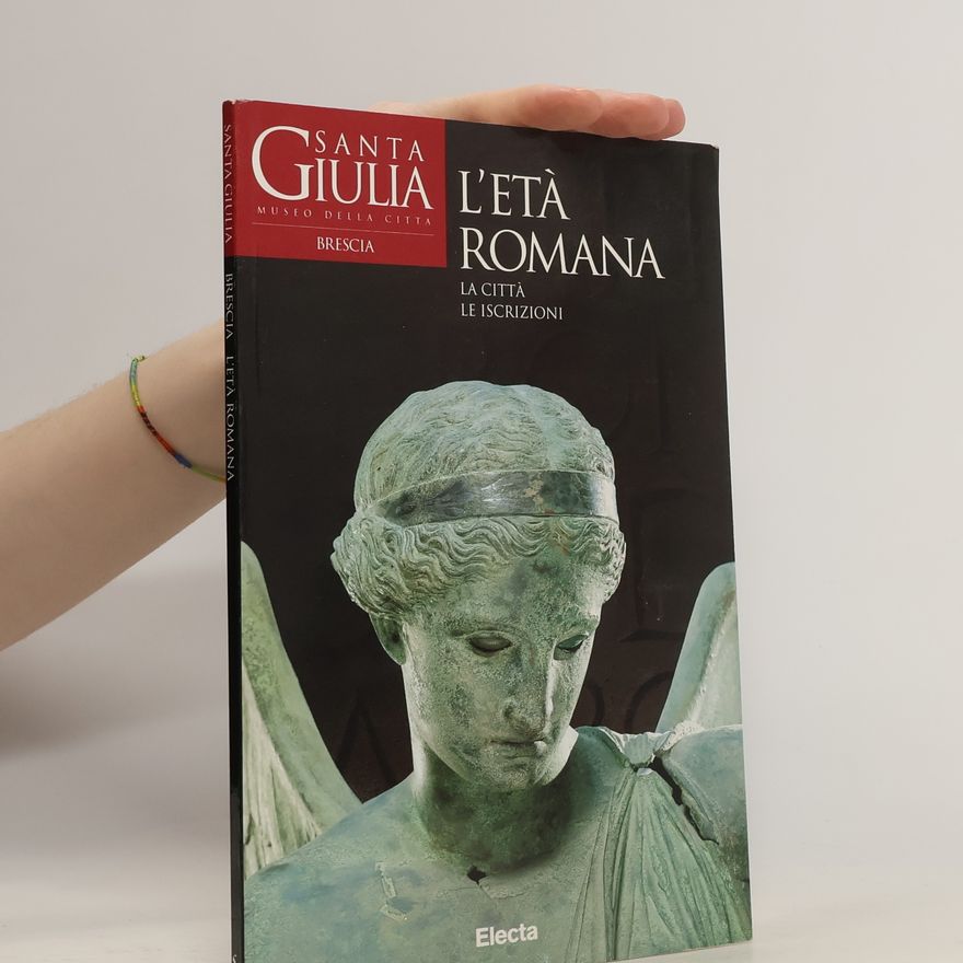 Auteurscollectief L'Età romana. La città, le iscrizioni