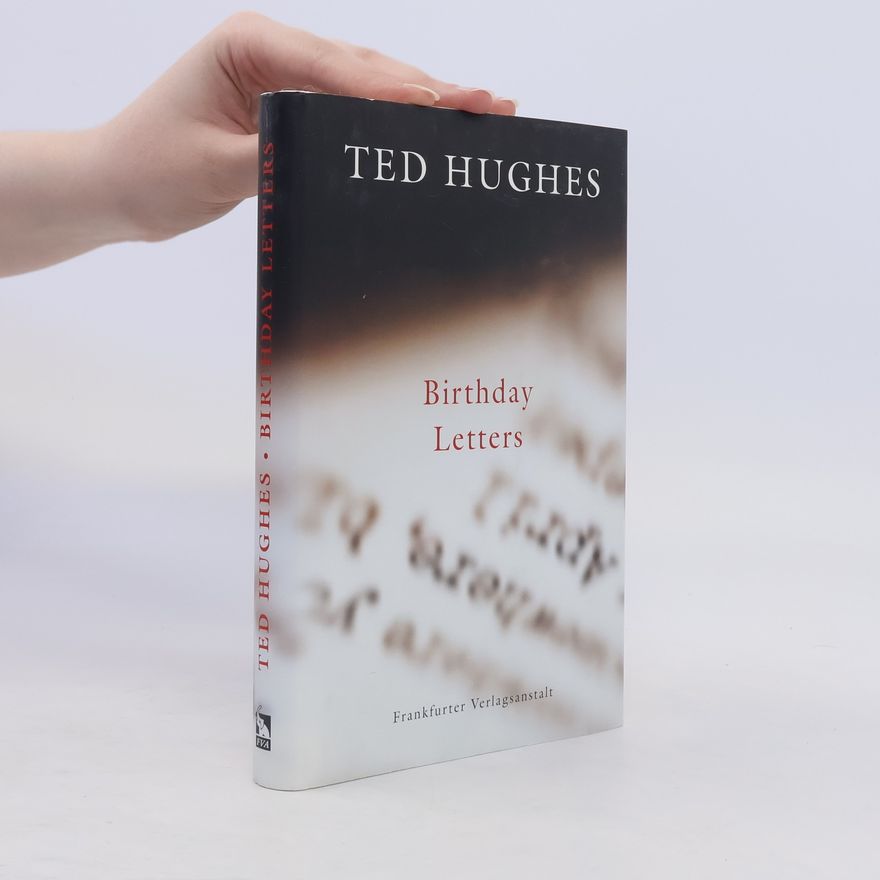 Ted Hughes Birthday letters
