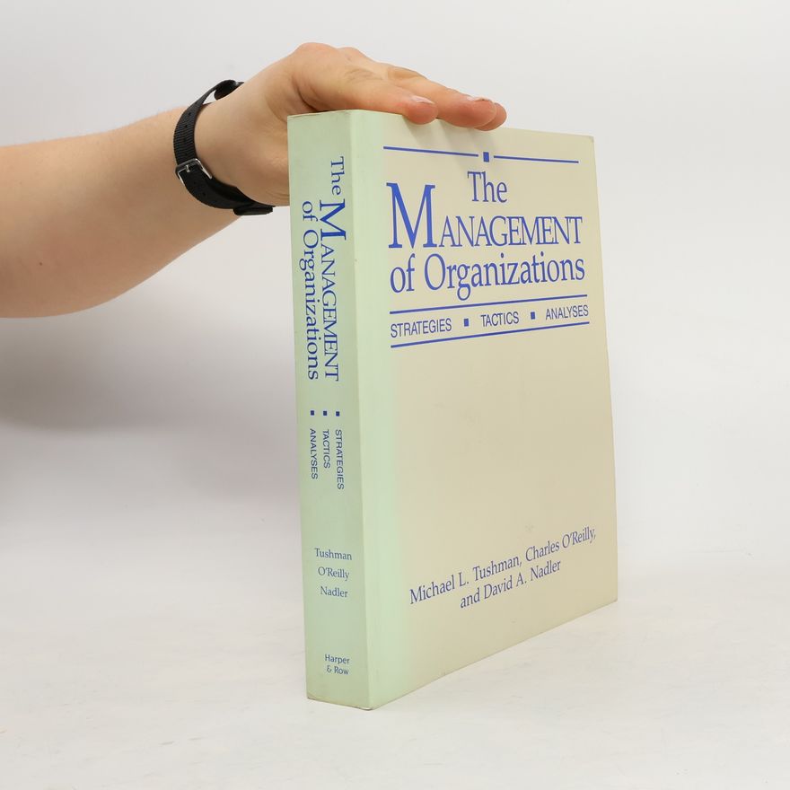 Charles A. O'Reilly The Management of Organizations