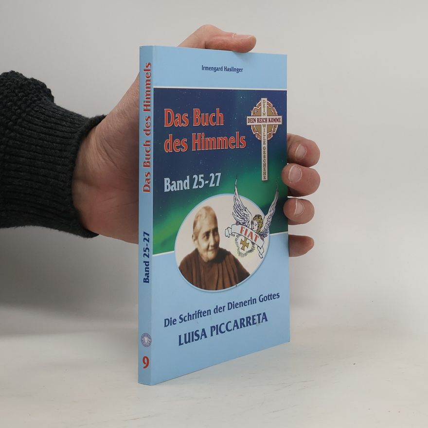 Luisa Piccarreta Das Buch des Himmels 9. Band 25-27