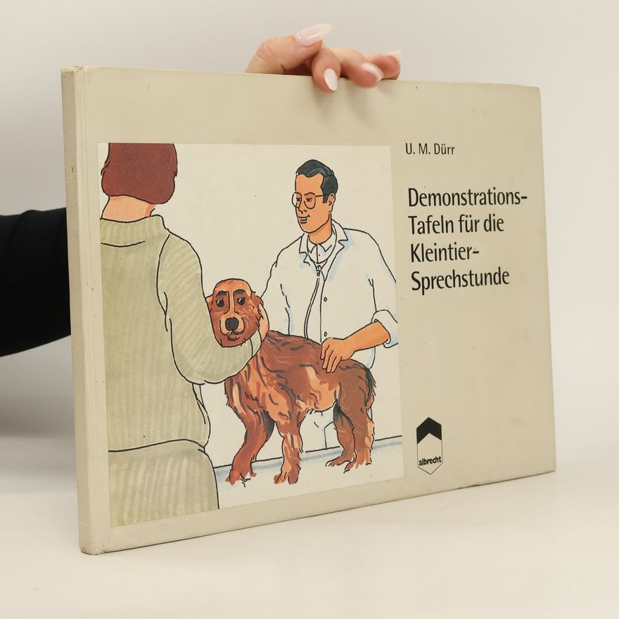 Ulrich M. Dürr Demonstrationstafeln für die Kleintiersprechstunde