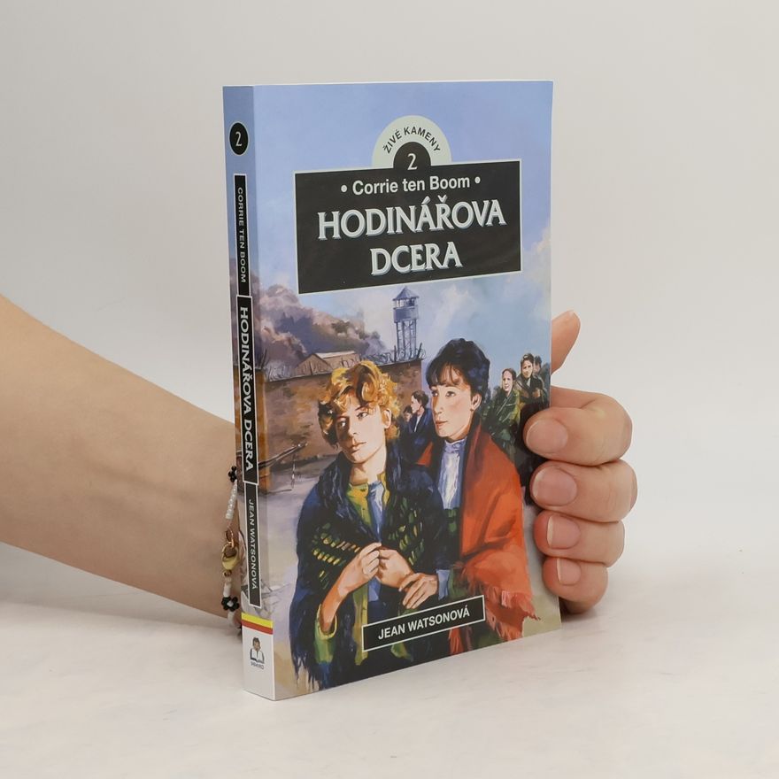 Jean Watson Corrie ten Boom. Hodinářova dcera