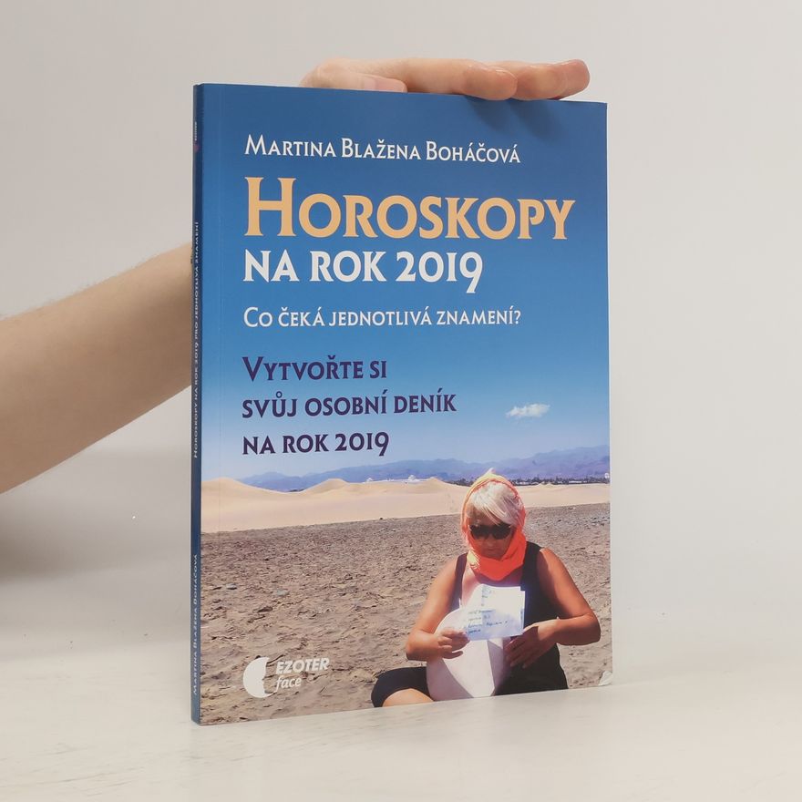 Martina Blažena Boháčová Horoskopy na rok 2019 - Vytvořte si svůj osobní deník na rok 2019