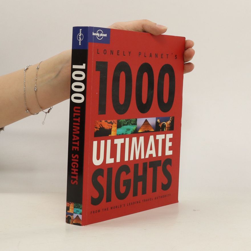 Kolektiv autorů Lonely Planet's 1000 ultimate sights