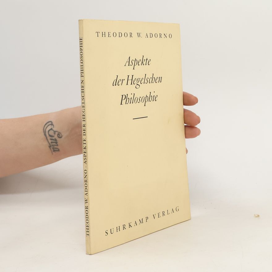 Theodor W. Adorno Aspekte der Hegelschen Philosophie