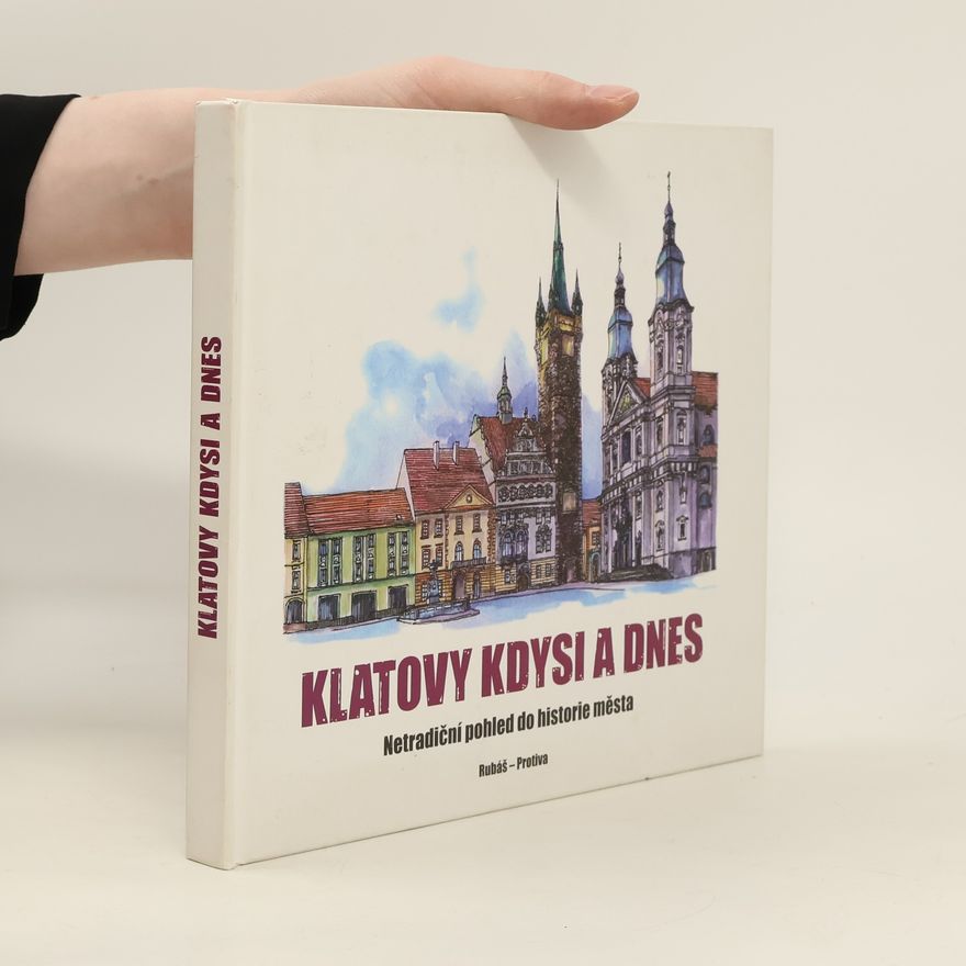 Iwan Rubáš Klatovy kdysi a dnes