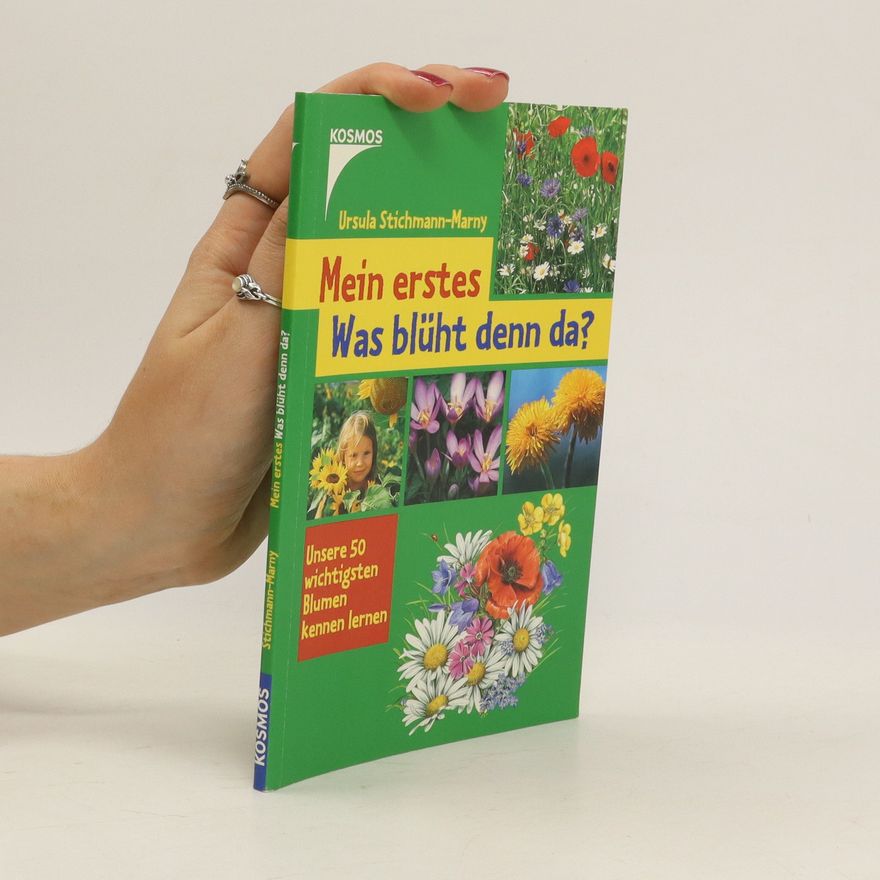 Ursula Stichmann-Marny Mein erstes Was blüht denn da?