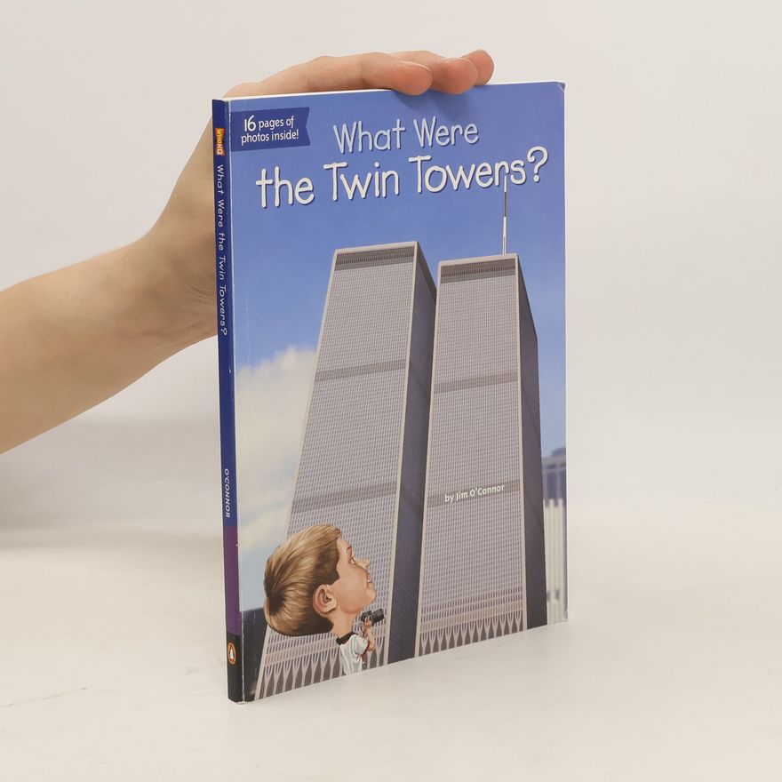 Jim O'Connor What Were the Twin Towers?