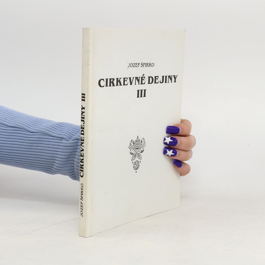 Jozef Špirko Cirkevné dejiny III