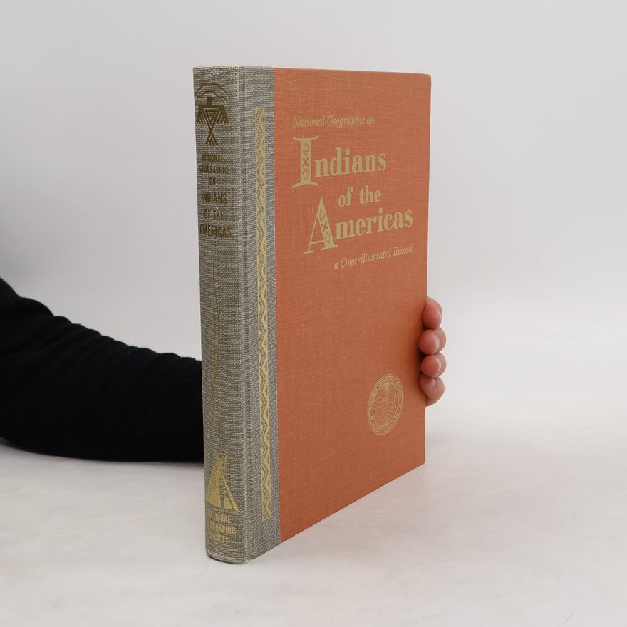 Matthew Williams Stirling National Geographic on Indians of the Americas: A Color-Illustrated Record