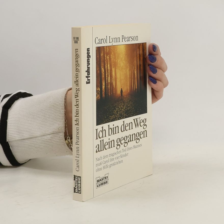 Carol Lynn Pearson Ich bin den Weg allein gegangen