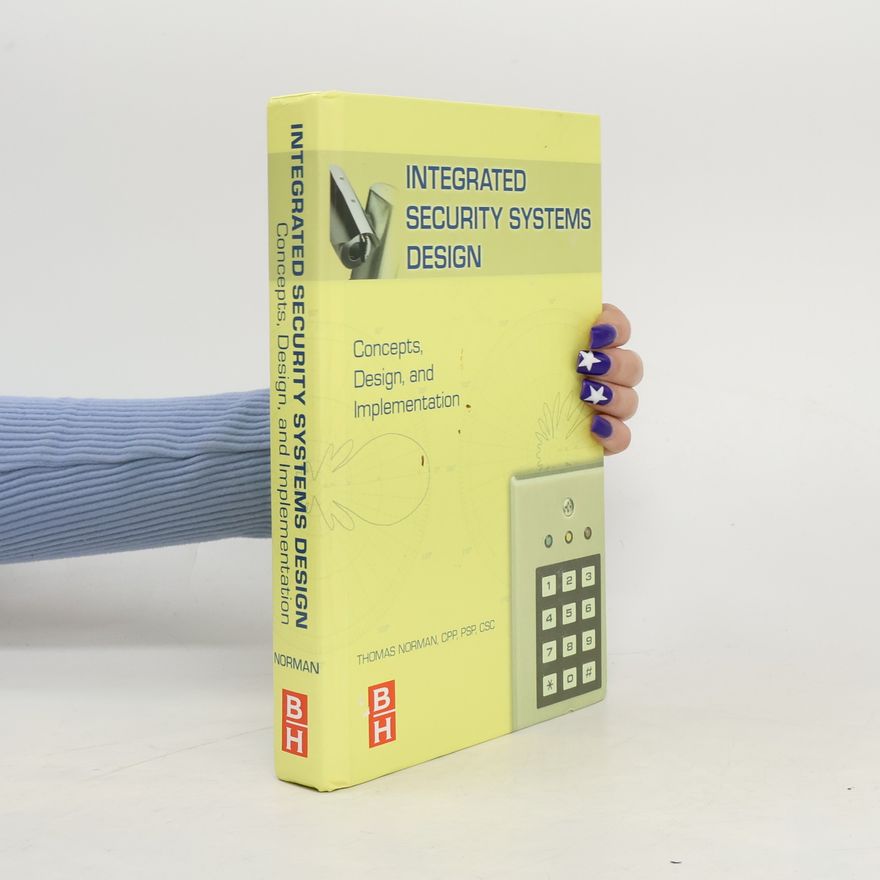 Thomas L Norman Integrated Security Systems Design