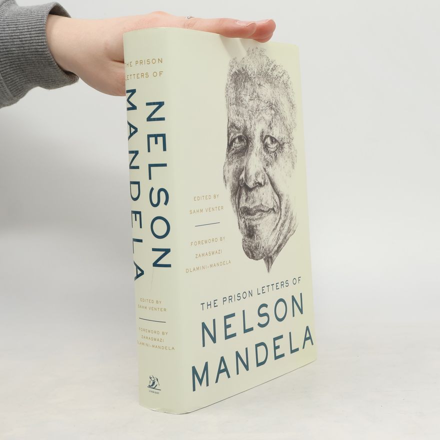 Nelson Mandela The Prison Letters of Nelson Mandela