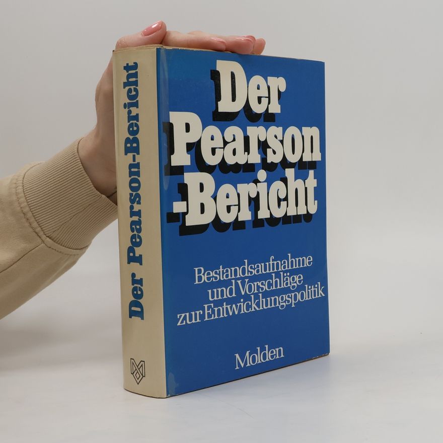 Autorenkollektiv Der Pearson-Bericht: Bestandsaufnahme und Vorschläge zur Entwicklungspolitik