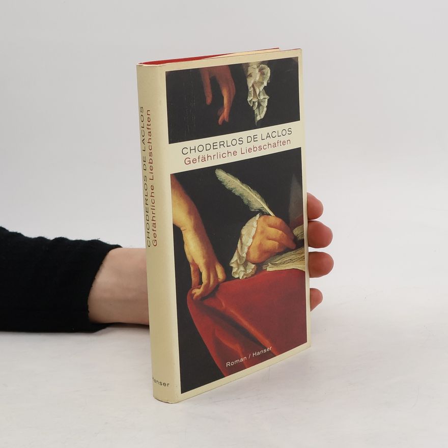 Pierre-Ambroise-François Choderlos de Laclos Gefährliche Liebschaften