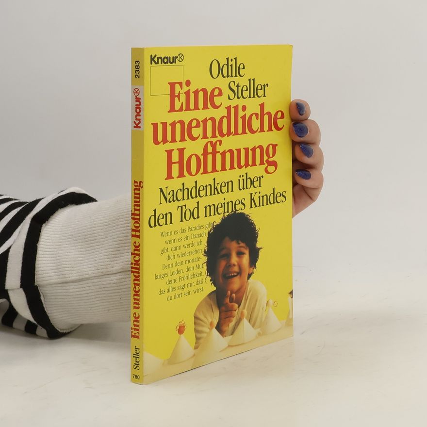Odile Steller Eine unendliche Hoffnung